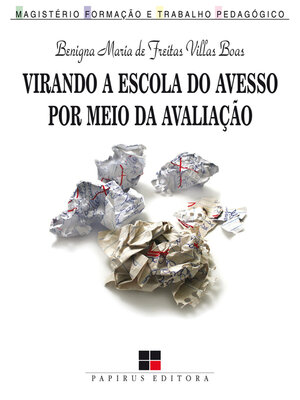cover image of Virando a escola do avesso por meio da avaliação